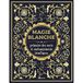 Magie blanche: Grimoire des sorts et enchantements bénéfiques
