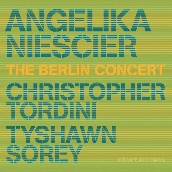 The Angelika Niescier, Chris Tordini, Tyshawn Sorey - The Berlin Concert (CD)