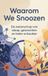 Waarom Andries B.V. Waarom We Snoozen