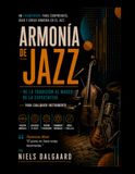 Armonía de Jazz: De la armonía tonal a la reharmonización, la armonía modal y el lenguaje moderno del jazz