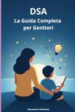 DSA: La Guida Completa per Genitori