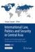 International Springer Nature International Law, Politics and Security in Central Asia Hardcover