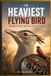 The Curious Creatures Collections: The Heaviest Flying Bird in the World