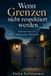 Wenn Independently Published Wenn Grenzen nicht respektiert werden: Selbstschutz bei belastenden Menschen Paperback