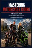 Mastering Motorcycle Riding: Would you prefer to sweat or bleed