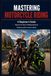 Mastering Motorcycle Riding: Would you prefer to sweat or bleed