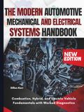 The Modern Automotive Mechanical And Electrical Systems Handbook: Combustion, Hybrid, and Electric Vehicle Fundamentals with Worked Diagnostics