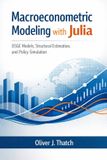 Macroeconometric Libri GmbH Macroeconometric Modeling with Julia: DSGE Models, Structural Estimation, and Policy Simulation