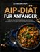 AIP-DIÄT Libri GmbH Aip-Diät Für Anfänger