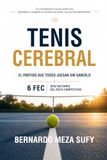 Tenis Cerebral Tenis: El partido que todos juegan sin saberlo