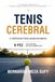 Tenis Cerebral Tenis: El partido que todos juegan sin saberlo