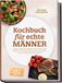 Kochbuch für echte Männer