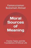 Moral Charles Taylor Moral Sources of Meaning Paperback