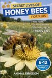 Secret Libri GmbH Secret Lives of Remarkable Animals for Kids: Classroom & Homeschool Educational Series for Young Rea- Secret Lives of Honey Bees for Kids