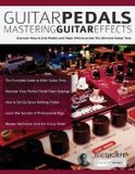 Guitar Libri GmbH Guitar Pedals – Mastering Guitar Effects: Discover How To Use Pedals and Chain Effects To Get The Ultimate Guitar Tone