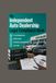 The Independent Auto Dealership Legal Compliance Book: FTC Safeguards Rule Buyers Guides Financing Disclosure Rules and Audit Prep