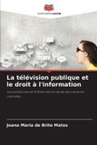 La Editions Notre Savoir La télévision publique et le droit à l'information