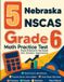 5 Libri GmbH 5 Nebraska NSCAS Growth Grade 6 Math Practice Tests