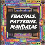 Fractals, Patterns, and Mandalas: 72 Artworks to Color