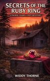 The Secrets of The Ruby Ring: A Nurse Isabel Cozy Mystery