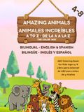 AMAZING ANIMALS - ANIMALES INCREÍBLES: BILINGUAL - ENGLISH & SPANISH BILINGÜE - INGLÉS Y ESPAÑOL