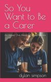 So Bol So You Want to Be a Carer Paperback