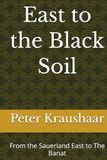 East to the Black Soil: From the Sauerland East to The Banat