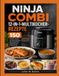 NINJA COMBI 12-IN-1-MULTIKOCHER-REZEPTE: 150 einfache, schnelle und leckere Rezepte, die Ihre täglichen Mahlzeiten zum Erfolg machen