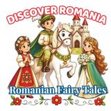 Discover Romania: Romanian Fairy Tales