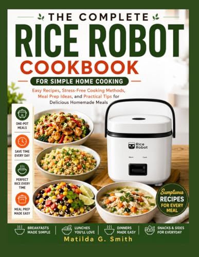 THE COMPLETE RICE ROBOT COOKBOOK