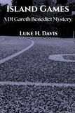 Island Games: A DI Gareth Benedict Mystery