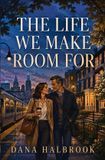 The Life We Make Room For Paperback