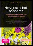 Herzgesundheit bewahren: Prävention von Herzinfarkt und kardiovaskulären Risiken: Der Weg zu starken Gefäßen: Bluthochdruck und LDL-Cholesterin ... Ausdauertraining und Rauchfreiheit.