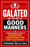 Galateo, Libri GmbH Galateo, or The Art of Good Manners