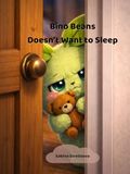 Bino Beans Doesn't Want to Sleep