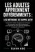 LES ADULTES APPRENNENT DIFFÉREMMENTS : LES MÉTHODES DE RAPPEL ACTIF