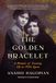 The Golden Bracelet: A Memoir of Growing Up in 1930s Syria