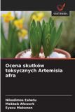 Ocena OmniScriptum SRL Ocena skutków toksycznych Artemisia afra