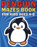 Penguin Gifts for Kids: Penguin Mazes for Kids Ages 4–8
