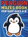 Penguin Gifts for Kids: Penguin Mazes for Kids Ages 4–8