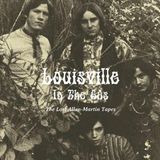 Louisville Out-Sider Various Artists - Louisville In The 60s, The Lost Allen-Martin Tapes (LP)