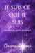 JE SUIS CE QUE JE SUIS: Alchimie du génie personnel