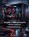 Designing Bol Technology and Computing- Designing and Building Custom PCs