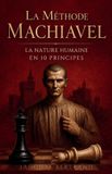La Méthode Machiavel: Comprendre la nature humaine en 10 principes - Paperback, 176 pagina's, Frans