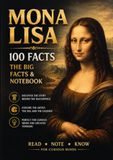 MONA LISA – 100 Facts & Notebook