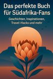 Das FlipFlop Das perfekte Buch für Südafrika-Fans: Geschichten, Inspirationen, Travel-Hacks und mehr