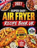 Super Easy Air Fryer Recipe Book UK