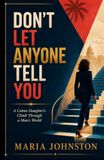 Don't Let Anyone Tell You: A Cuban Daughter's Climb Through a Man's World