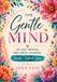 THE GENTLE MIND: 30-Day Mental Wellness Journal