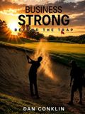 Business Strong, Beyond the Trap